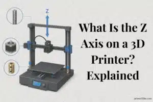 what is the z axis on a 3d printer