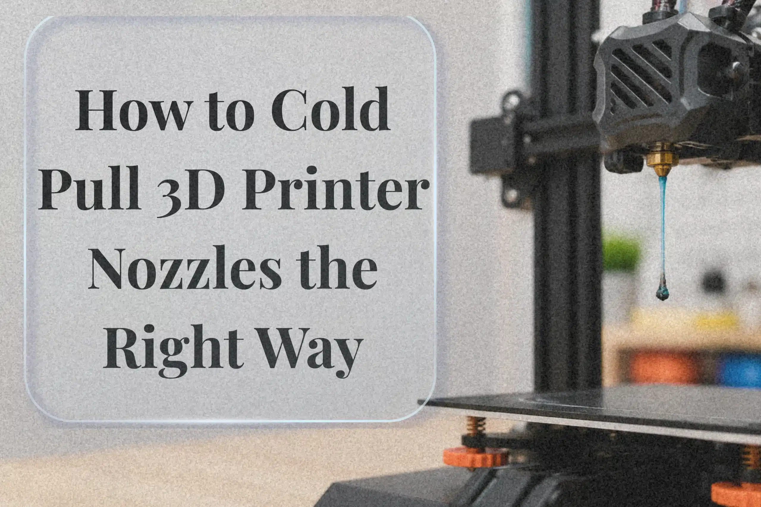 how to cold pull 3d printer